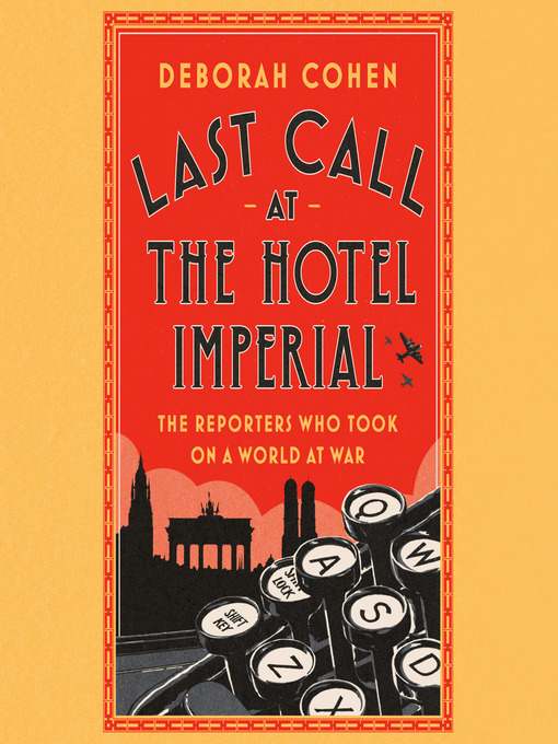 Title details for Last Call at the Hotel Imperial by Deborah Cohen - Wait list